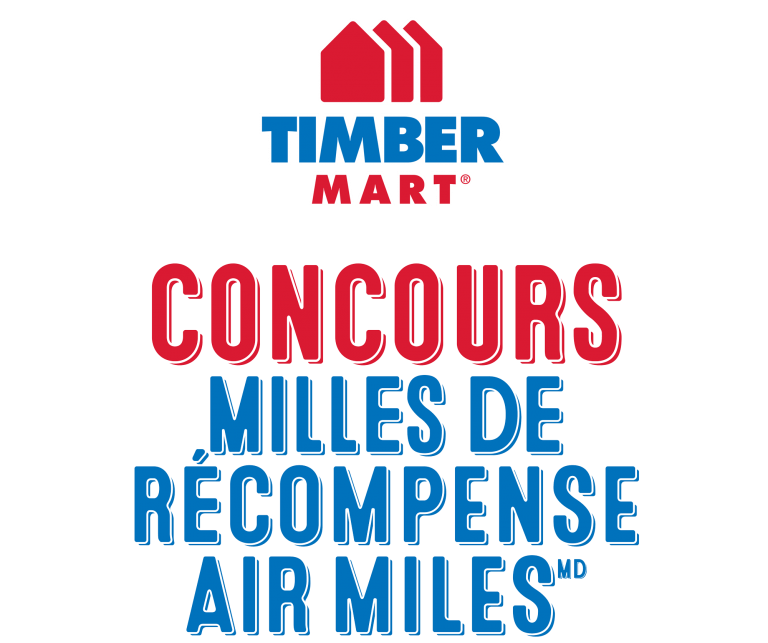 TIMBERMART. CONCOURS MILLES DE RÉCOMPENSE AIR MILES.